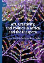 African Histories and Modernities - Art, Creativity, and Politics in Africa and the Diaspora