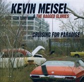 Kevin Meisel & The Ragged Glories - Cruising For Paradise (CD)