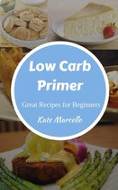 Love Low Carb 1 - Low Carb Primer - Great Recipes for Beginners