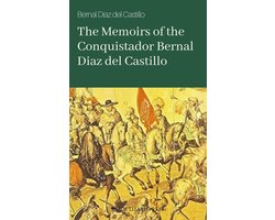 World History Collection 12 - The Memoirs of the Conquistador Bernal Diaz del Castillo
