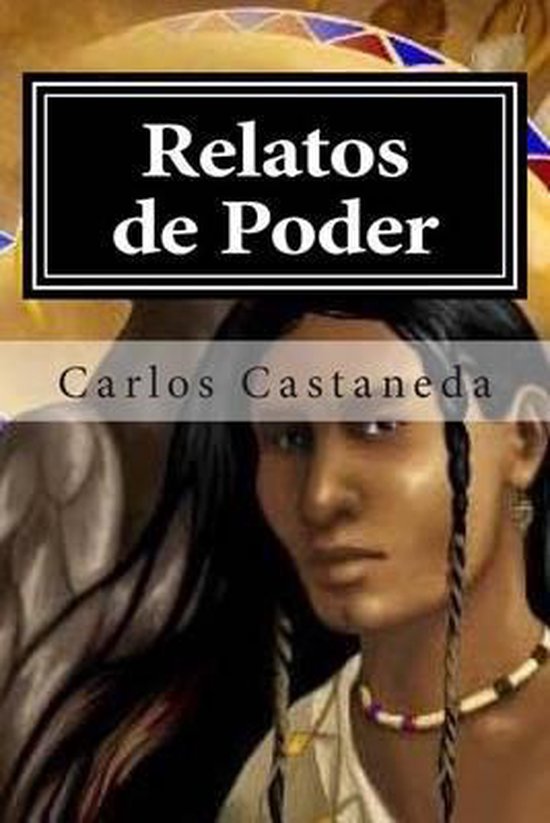 Relatos De Poder Carlos Castaneda 9781514735831 Boeken 5306