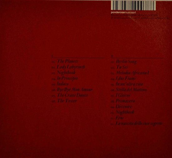 Rode achterkant van een albumhoes met tracklist: The Planets, Lady Labyrinth, Nightbook, In Principio, Indaco, Bye Bye Mon Amour, The Crane Dance, The Tower, Berlin Song, Tu Sei, Melodia Africana 1, Due Fiumi, In un'altra vita, Stella del Mattino, I Giorni, Primavera, Dicentres, Nightbook, Eros, La nascita delle cose segrete. Ponderosamusica&art.