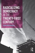 Radicalizing Democracy for the Twenty-First Century