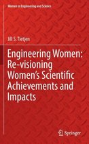 Engineering Women Re visioning Women s Scientific Achievements and Impacts