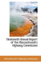 Nineteenth Annual Report of the Massachusetts Highway Commission