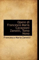Opere Di Francesco Maria Cavazzoni Zanotti, Tomo Nono