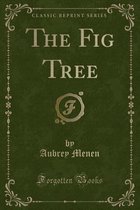 The Fig Tree (Classic Reprint)