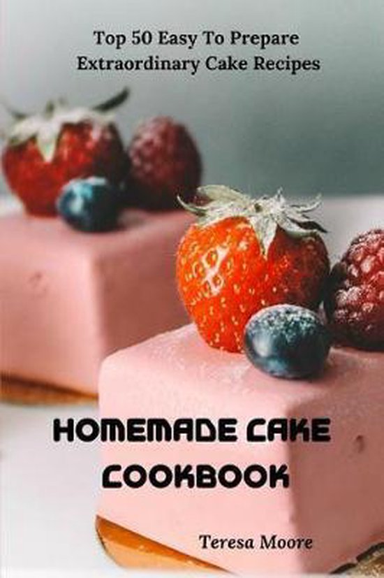 Delicious Recipes- Homemade Cake Cookbook - cover
