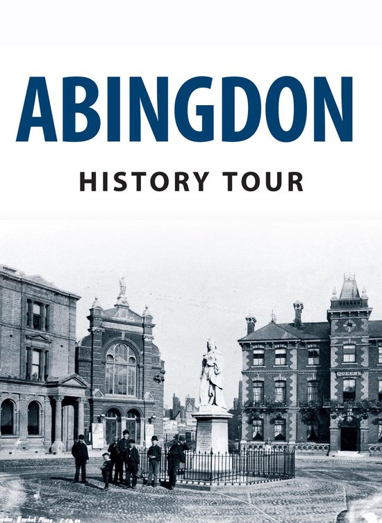 History Tour Abingdon History Tour (ebook), Pamela Horn