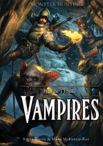 Monster Hunting - Hunting Vampires