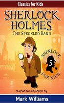 Sherlock Holmes re-told for children: The Speckled Band