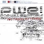Two Fingers My Friends!
