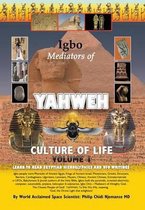 Igbo Mediators of Yahweh Culture of Life: Volume 1