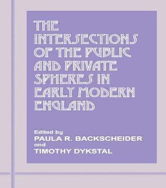 The Intersections of the Public and Private Spheres in Early Modern