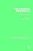 Routledge Library Editions: Politics of the Middle East-The Arabian Peninsula
