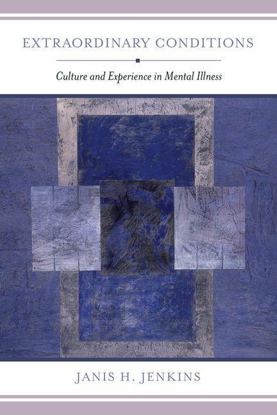 Extraordinary Conditions: Culture and Experience in Mental I ... - cover