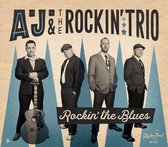 A.J. & The Rockin' Trio - Rockin' The Blues (CD)
