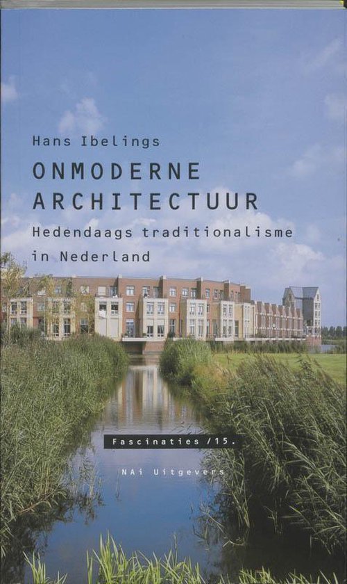 Cover van het boek 'Onmoderne architectuur / druk 1' van Hans Ibelings