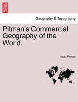 Pitman's Commercial Geography of the World.