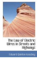 The Law of Electric Wires in Streets and Highways