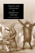 Cambridge Studies in RomanticismSeries Number 73- Science and Sensation in Romantic Poetry