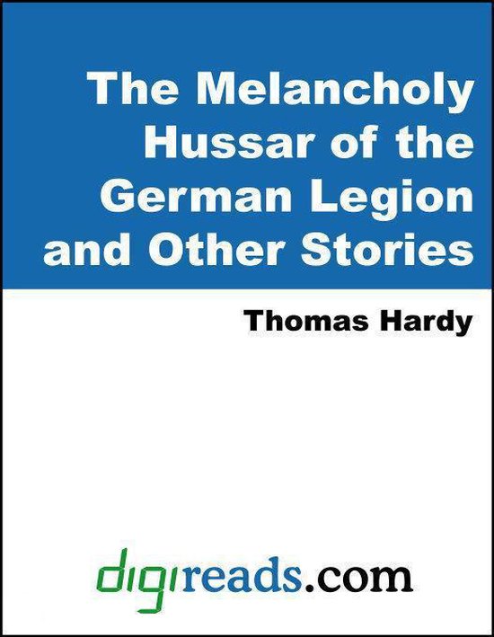 The Melancholy Hussar of the German Legion and Other Stories (ebook