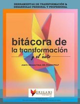 Bitacora de la Transformacion y el Exito: Vive tu transformacion