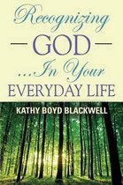 RECOGNIZING GOD...In Your Everyday Life