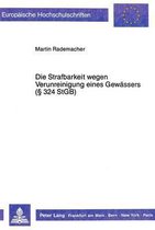 Die Strafbarkeit Wegen Verunreinigung Eines Gewaessers ( 324 Stgb)