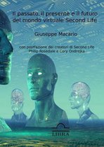 Il Passato, Il Presente e Il Futuro Del Mondo Virtuale Second Life