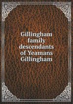 Gillingham family descendants of Yeamans Gillingham