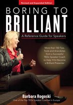 Boring to Brilliant! A Reference Guide for Speakers