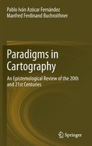 Paradigms in Cartography: An Epistemological Review of the 20th and 21st Centuries