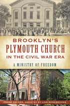 Civil War Series - Brooklyn's Plymouth Church in the Civil War Era
