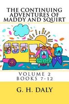 The Continuing Adventures of Maddy and Squirt