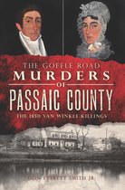 The Goffle Road Murders of Passaic County