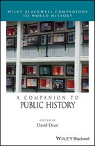 Wiley Blackwell Companions to World History - A Companion to Public History