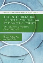 International Law and Domestic Legal Orders - The Interpretation of International Law by Domestic Courts