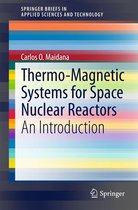 SpringerBriefs in Applied Sciences and Technology - Thermo-Magnetic Systems for Space Nuclear Reactors