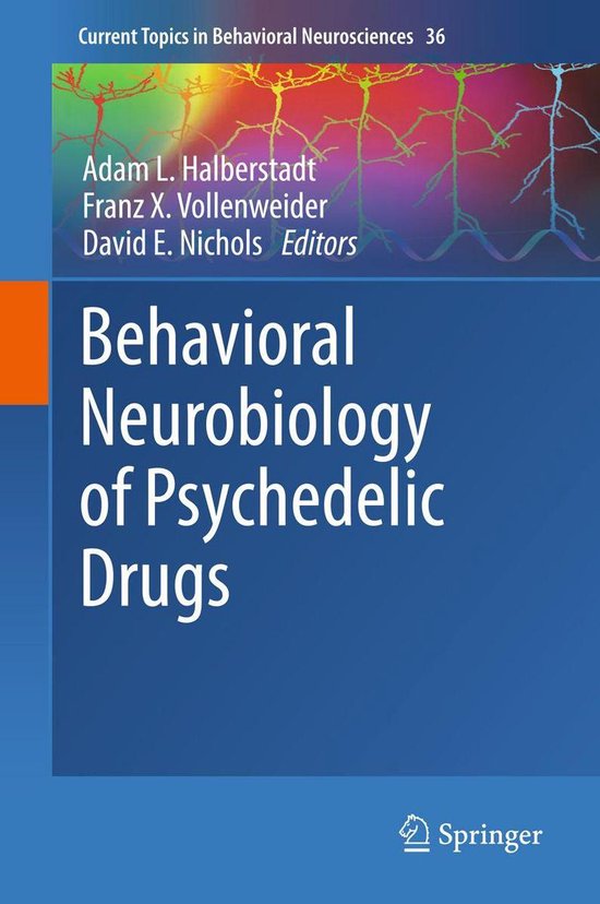 Current Topics in Behavioral Neurosciences 36 - Behavioral Neurobiology of Psychedelic Drugs