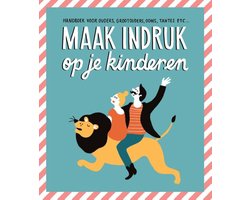 Maak indruk op je kinderen