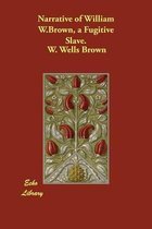 Narrative of William W.Brown, a Fugitive Slave.