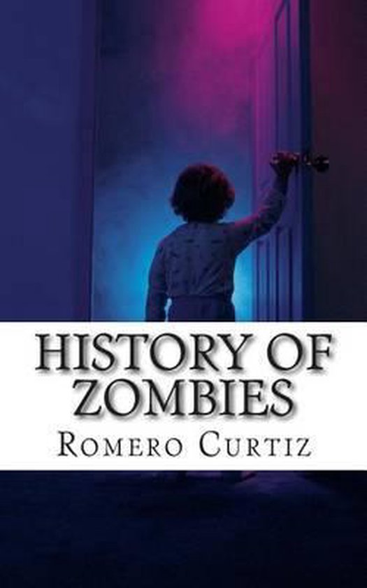 History of Zombies 9781500979379 Romero Curtiz Boeken