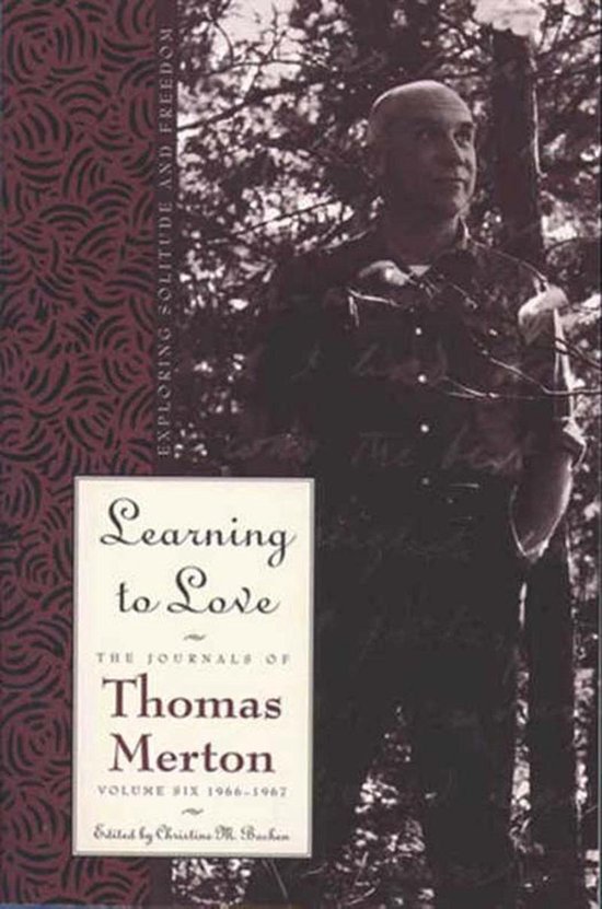 The Journals of Thomas Merton 6 - Learning To Love - cover
