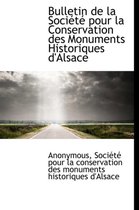 Bulletin de La Soci T Pour La Conservation Des Monuments Historiques D'Alsace