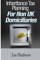 Inheritance Tax Planning for Non UK Domiciliaries