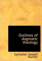 Outlines of Dogmatic Theology, Volume 3, Second Edition