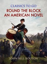 Classics To Go - Round the Block: An American Novel