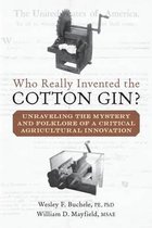 Who Really Invented the Cotton Gin?