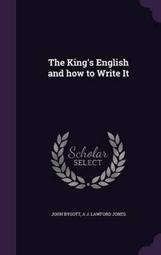 The King's English and How to Write It - cover